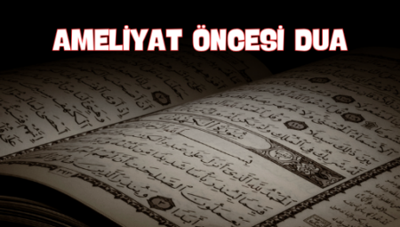 Ameliyat Öncesi Dua: Manevi Güç ve Huzur İçin Rehber