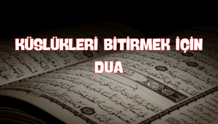 Küslükleri Bitirmek İçin Dua: Manevi Bağları Güçlendiren Yollar