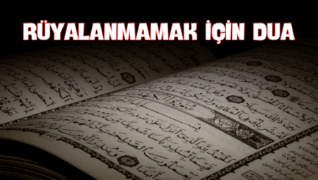 Rüyalanmamak İçin Dua: Manevi Yöntemlerle Rahat Bir Uyku