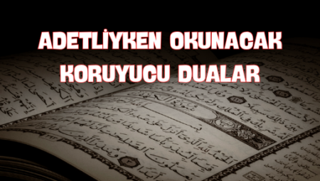 Adetliyken Okunacak Koruyucu Dualar: Bedeniniz ve Ruhunuz İçin Rahatlamanın Yolları