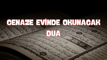 Cenaze Evlerinde Okunan Duanın Önemi