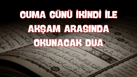 Cuma Gecesi Dualarla Huzur Bulma Rehberi