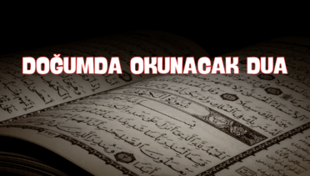 Doğumda Okunacak Dualar ve Anlamları