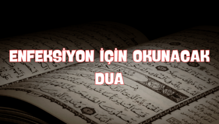 Enfeksiyon Tedavisine Yardımcı Olacak 10 Güçlü Dua