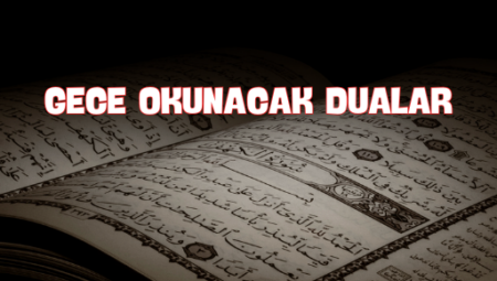 Geceleri Zikredilecek Dualar ve Anlamları