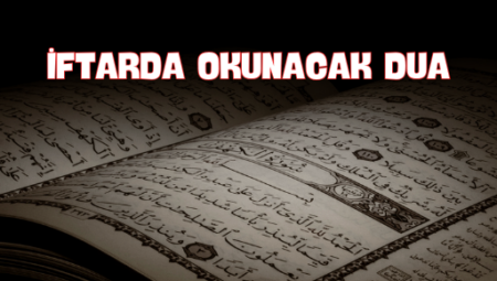 İftarda Okunacak Dua Listesi ve Önemi