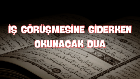 Yeni Bir İşe Adım Atarken Yüreğinizi Açacak dualar