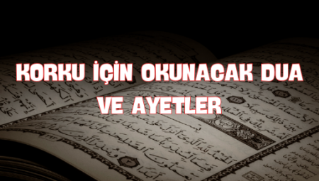 Korku Anında Okunacak Güçlü Dua ve Ayetler