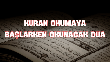Kuran Okumaya Başlarken İhtiyacınız Olan 5 Güçlü Dua