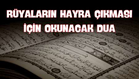 Rüyaların Olumlu Enerjilere Dönüşmesi İçin Etkili Dua
